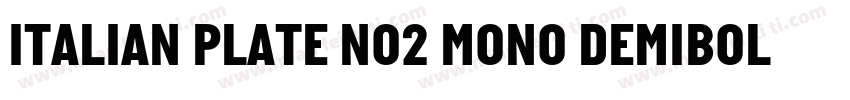 ITALIAN PLATE NO2 MONO DEMIBOLD字体转换